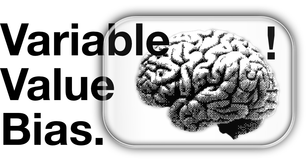 Variable Value Bias concept